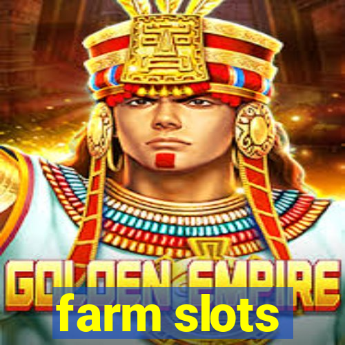 farm slots